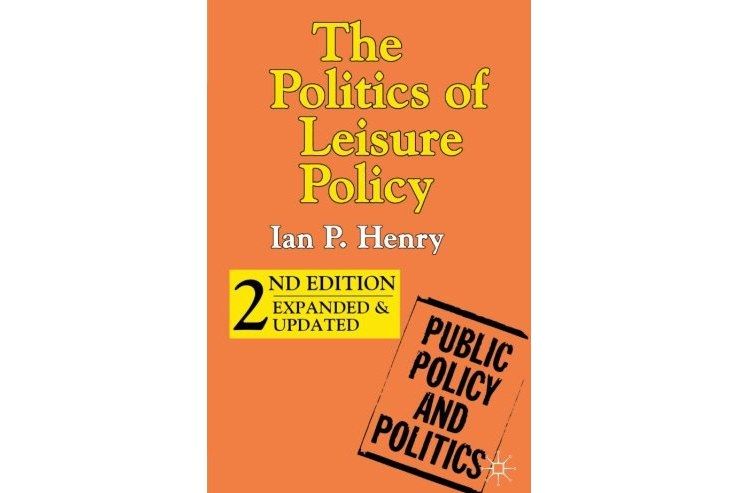 The Politics of Leisure Policy The Politics of Leisure Policy
