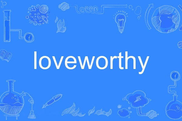 loveworthy