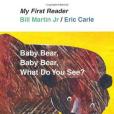 Baby Bear, Bear Bear, What Do You See? Baby Bear, Bear Bear, What Do You See?