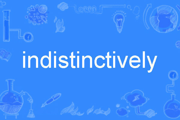 indistinctively indistinctively