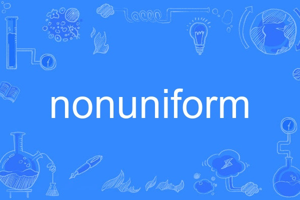 nonuniform nonuniform