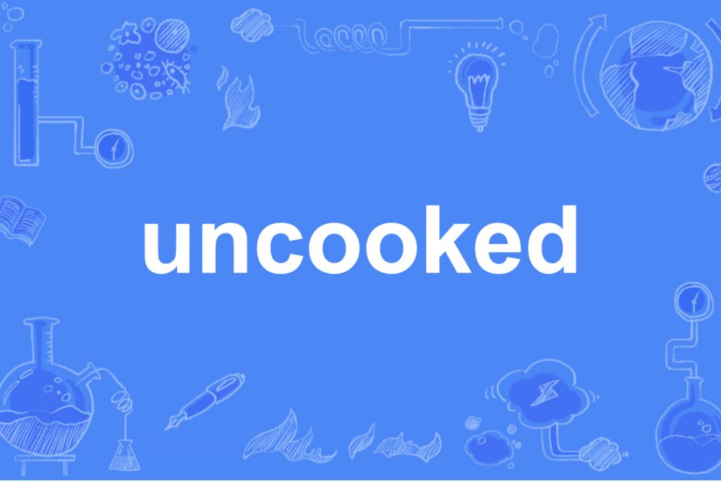 uncooked uncooked