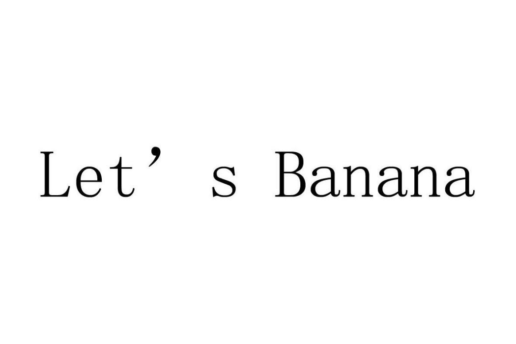 LET\x27S BANANA LET\x27S BANANA
