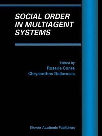 Social Order in Multiagent Systems Social Order in Multiagent Systems