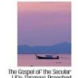 The Gospel of the Secular Life(Fremantle, William Henry著圖書) The Gospel of the Secular Life(Fremantle, William Henry著圖書)