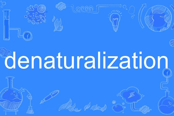 denaturalization denaturalization