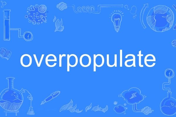 overpopulate overpopulate