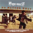 no matter what(Papa roach單曲) no matter what(Papa roach單曲)