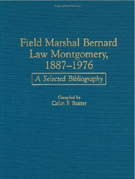 Field Marshal Bernard Law Montgomery, 1887-1976 Field Marshal Bernard Law Montgomery, 1887-1976