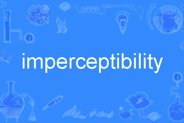 imperceptibility imperceptibility
