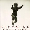 Becoming Attached Becoming Attached