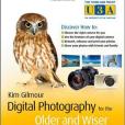 Digital Photography for the Older and Wiser Digital Photography for the Older and Wiser