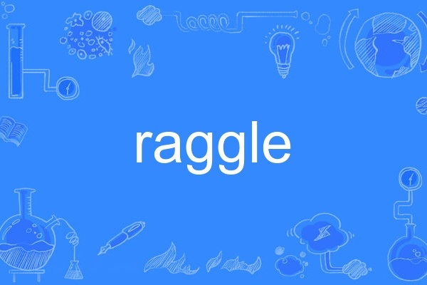 raggle raggle