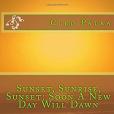 Sunset, Sunrise, Sunset: Soon a New Day Will Dawn Sunset, Sunrise, Sunset: Soon a New Day Will Dawn