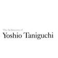 The Architecture of Yoshio Taniguchi The Architecture of Yoshio Taniguchi