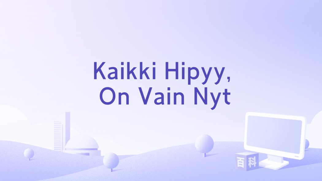 Kaikki Hipyy, On Vain Nyt