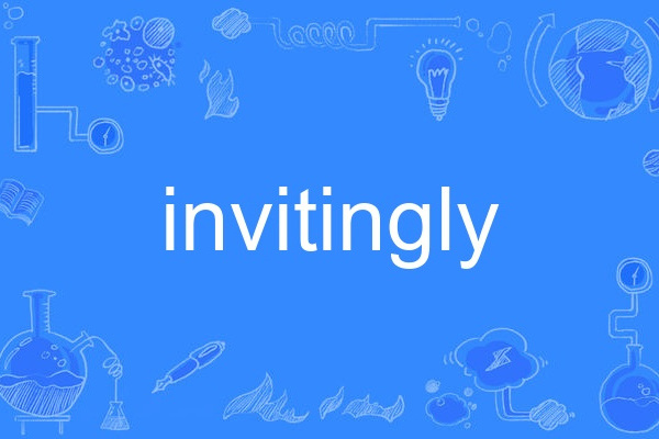 invitingly invitingly