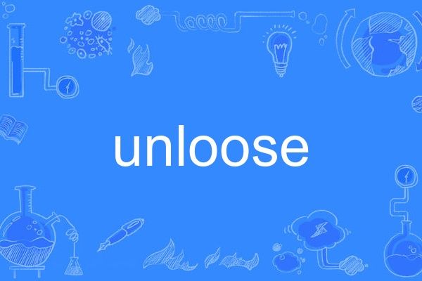 unloose unloose