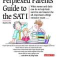 The Perpetually Perplexed Parents Guide to the Sat I Barrons The Perpetually Perplexed Parents Guide to the Sat I Barrons