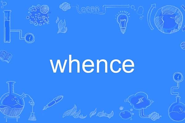 whence whence