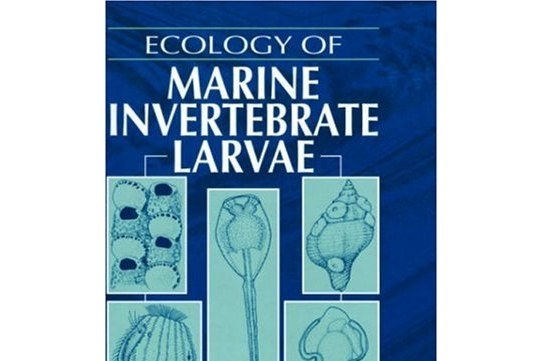 Ecology of Marine Invertebrate Larvae Ecology of Marine Invertebrate Larvae