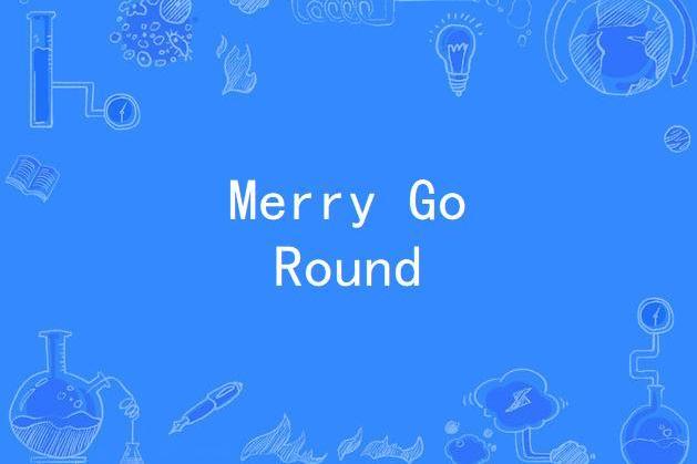 Merry Go Round(超化學男子演唱歌曲) Merry Go Round(超化學男子演唱歌曲)