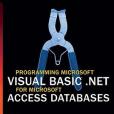 Programming Microsoft Visual Basic .NET for Microsoft Access Databases Programming Microsoft Visual Basic .NET for Microsoft Access Databases