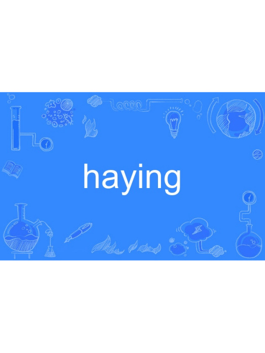 haying haying