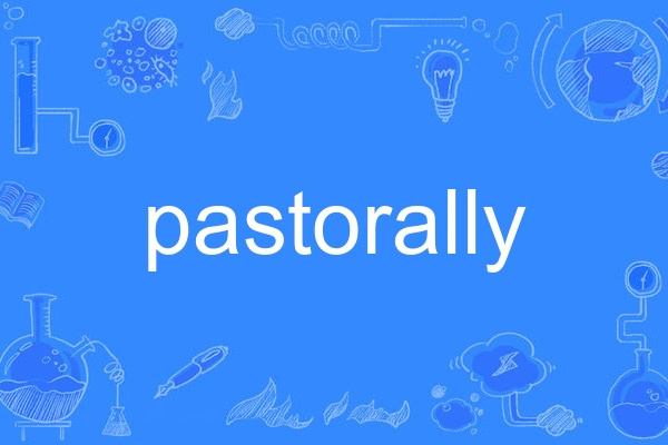 pastorally pastorally