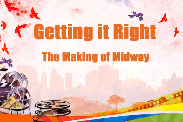 Getting it Right: The Making of Midway Getting it Right: The Making of Midway