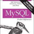 MySQL Pocket Reference(2007年O'Reilly Media出版的圖書) MySQL Pocket Reference(2007年O'Reilly Media出版的圖書)