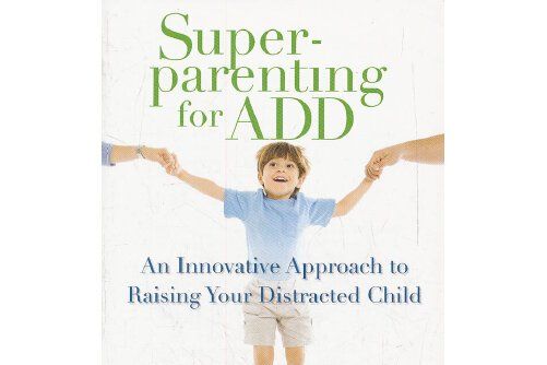 SUPERPARENTING FOR ADD SUPERPARENTING FOR ADD