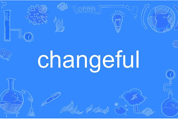 changeful changeful