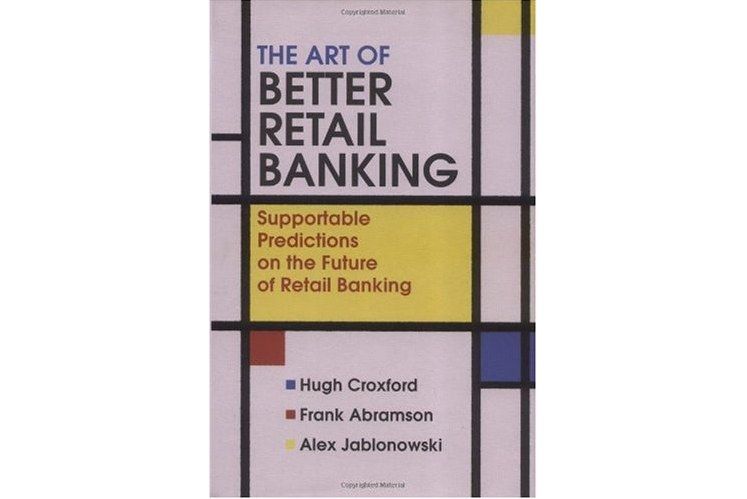 The Art of Better Retail Banking The Art of Better Retail Banking