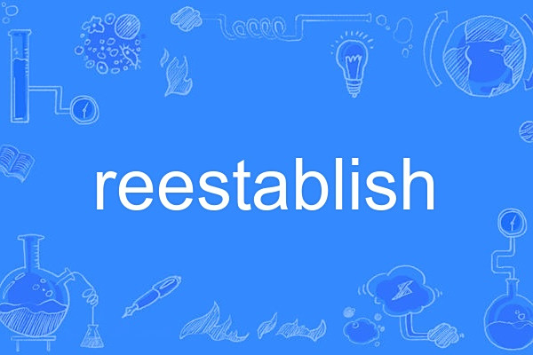 reestablish reestablish