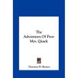 The Adventures of Poor Mrs. Quack The Adventures of Poor Mrs. Quack