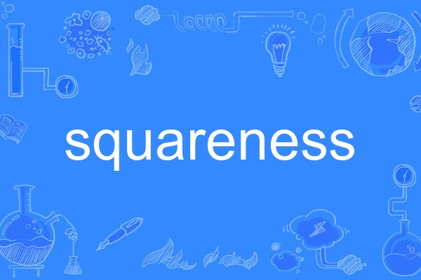 squareness squareness