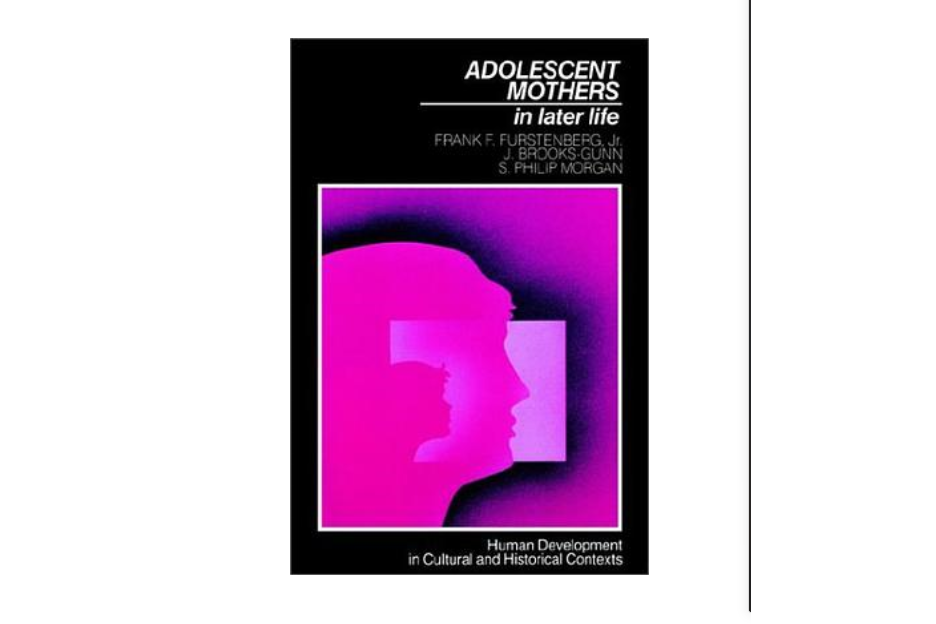 Adolescent Mothers in Later Life Adolescent Mothers in Later Life