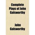 Complete Plays of John Galsworthy Complete Plays of John Galsworthy