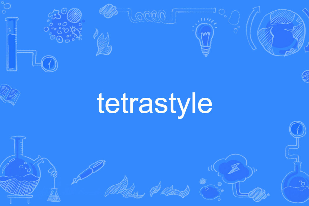 tetrastyle