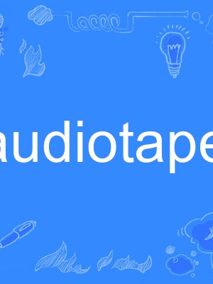 audiotape audiotape