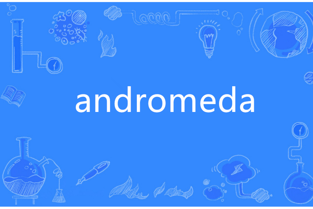 Andromeda(英語單詞) Andromeda(英語單詞)