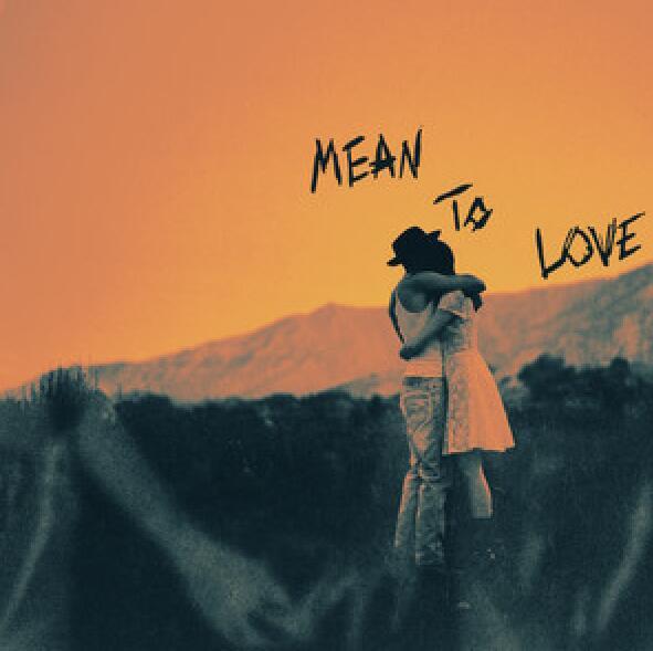 Mean To Love Mean To Love