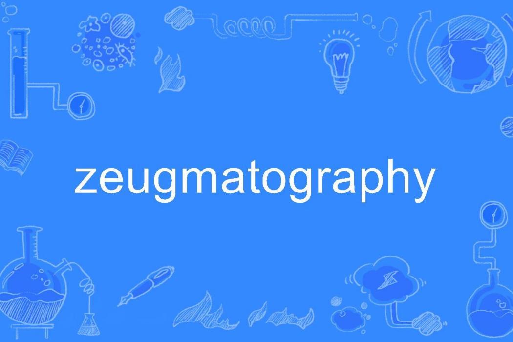 zeugmatography zeugmatography