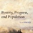 Poverty, Progress, and Population(Wrigley, E. A.著圖書) Poverty, Progress, and Population(Wrigley, E. A.著圖書)