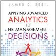 Applying Advanced Analytics to HR Management Decisions Applying Advanced Analytics to HR Management Decisions