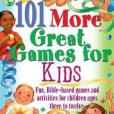 101 More Great Games for Kids 101 More Great Games for Kids