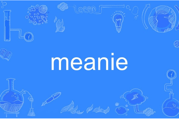 meanie meanie