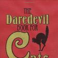 The Daredevil Book for Cats The Daredevil Book for Cats