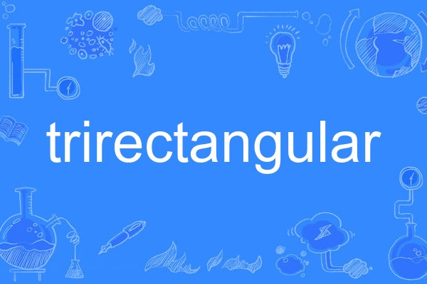 trirectangular trirectangular